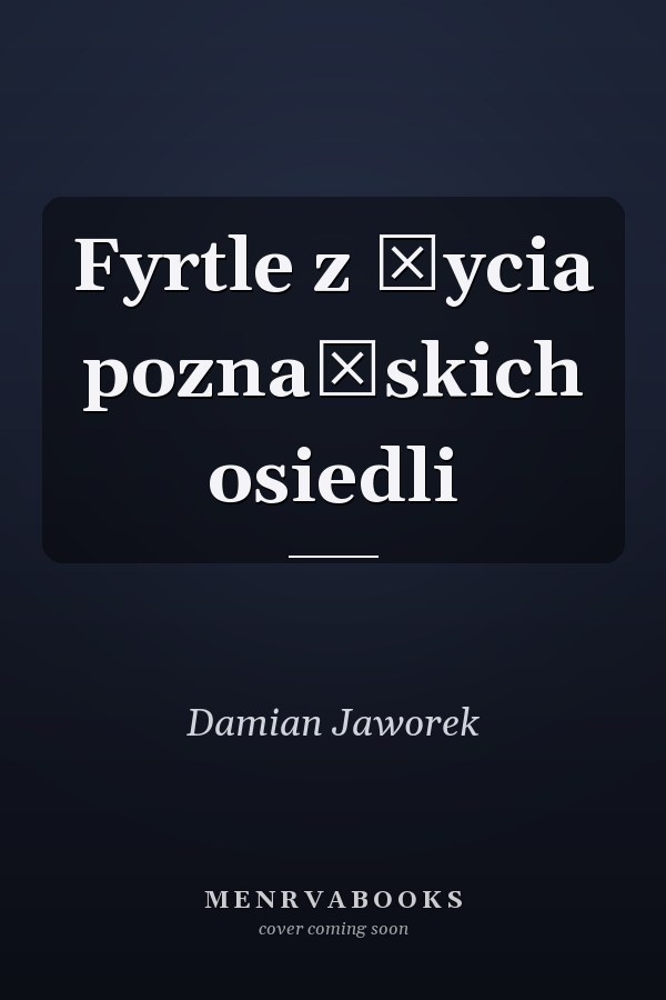 Fyrtle z życia poznańskich osiedli