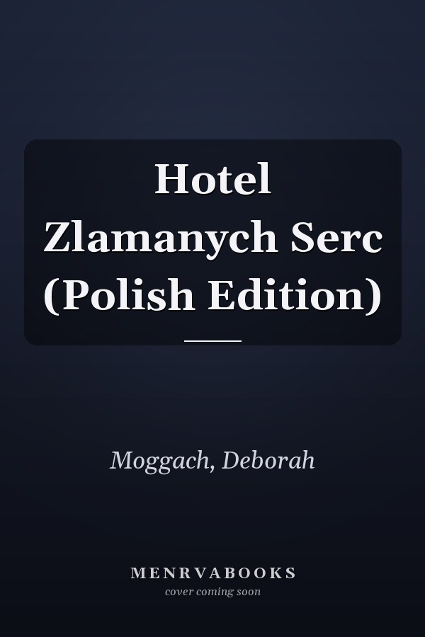 Hotel Zlamanych Serc (Polish Edition)