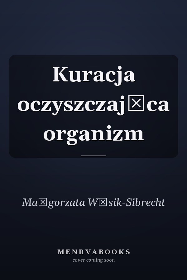 Kuracja oczyszczająca organizm