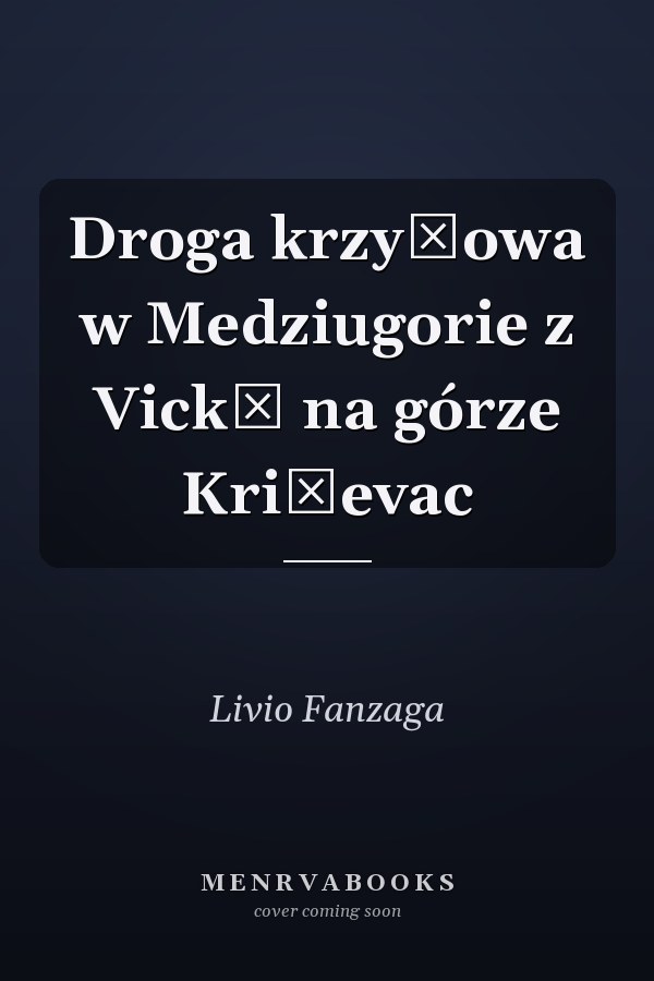 Droga krzyżowa w Medziugorie z Vicką na górze Križevac