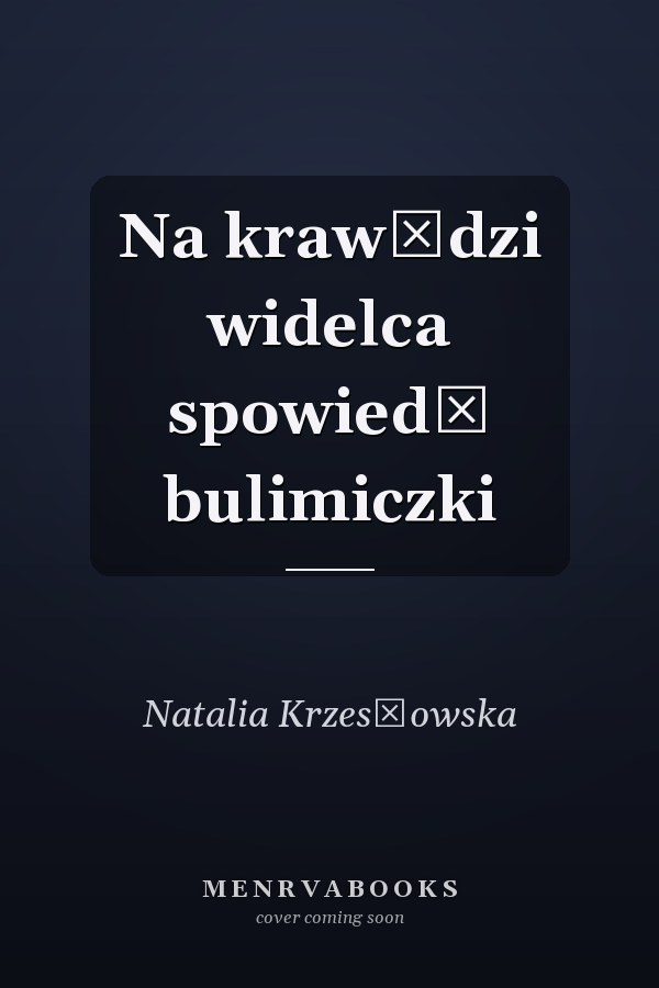 Na krawędzi widelca spowiedź bulimiczki