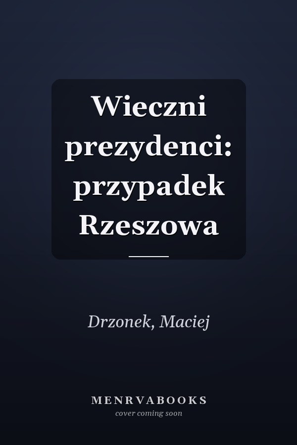 Wieczni prezydenci: przypadek Rzeszowa