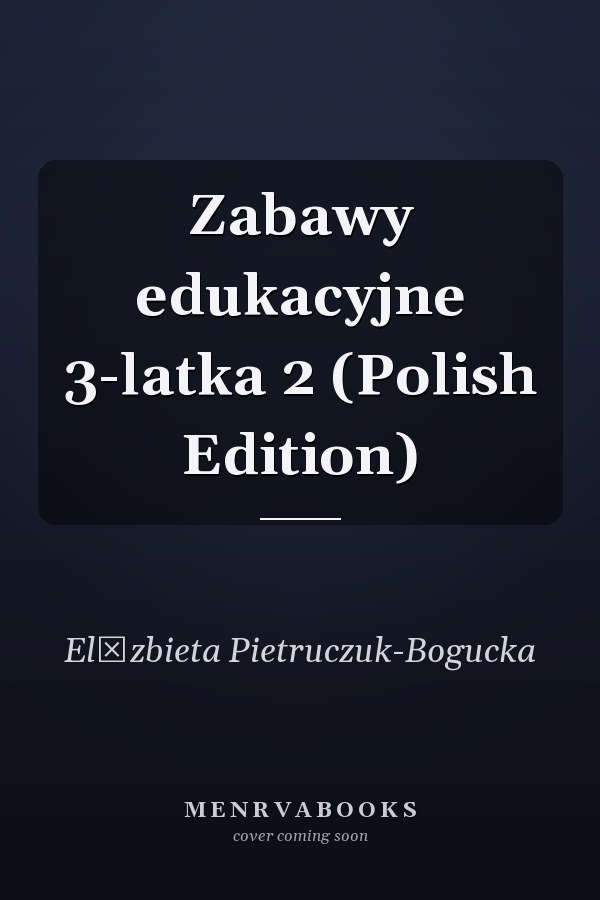 Zabawy edukacyjne 3-latka 2 (Polish Edition)
