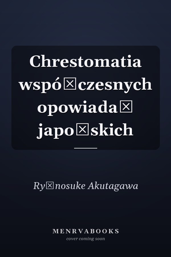 Chrestomatia współczesnych opowiadań japońskich