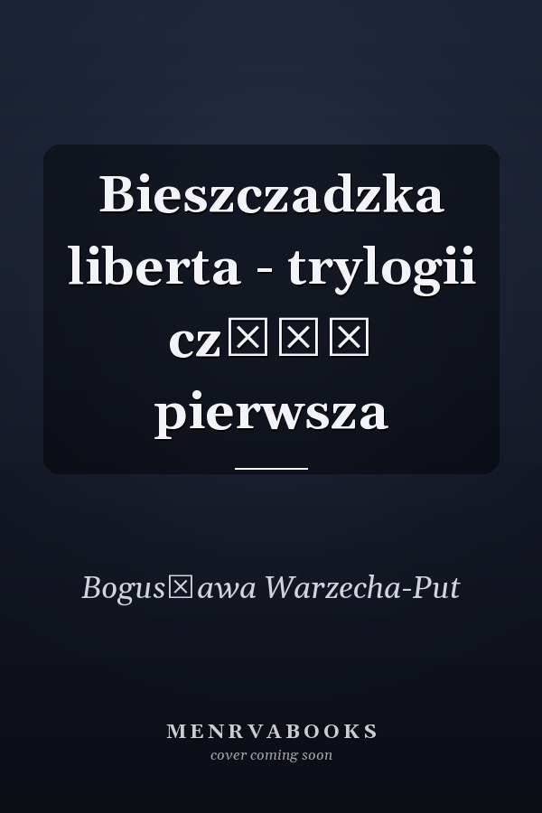 Bieszczadzka liberta - trylogii część pierwsza