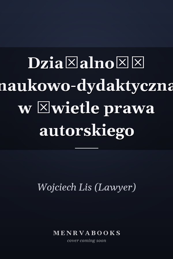 Działalność naukowo-dydaktyczna w świetle prawa autorskiego