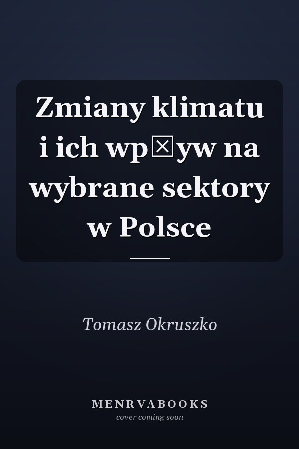 Zmiany klimatu i ich wpływ na wybrane sektory w Polsce