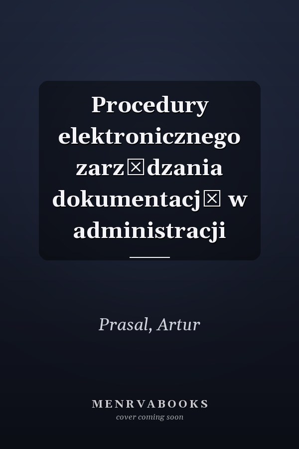 Procedury elektronicznego zarządzania dokumentacją w administracji