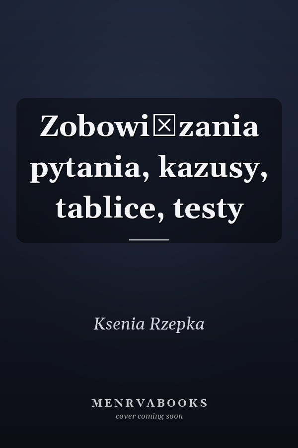 Zobowiązania pytania, kazusy, tablice, testy