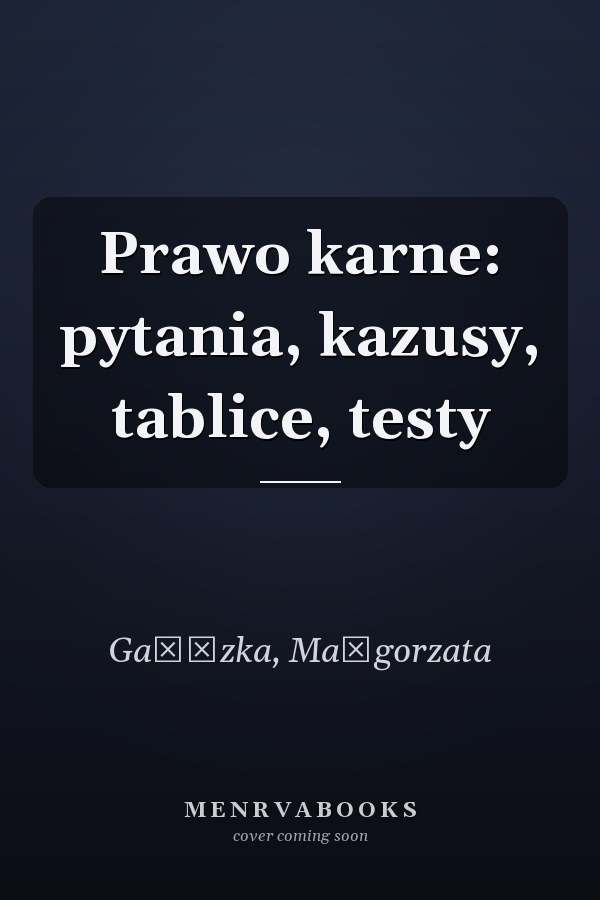 Prawo karne: pytania, kazusy, tablice, testy