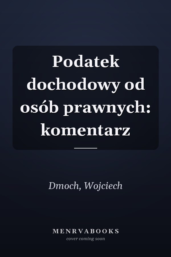 Podatek dochodowy od osób prawnych: komentarz