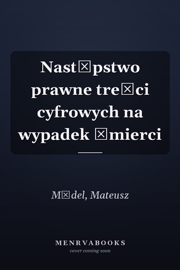 Następstwo prawne treści cyfrowych na wypadek śmierci