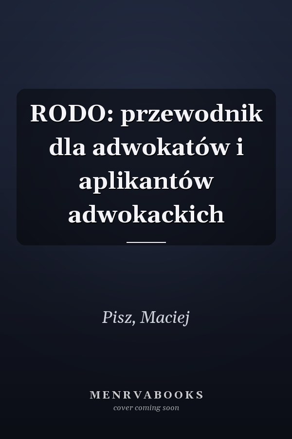 RODO: przewodnik dla adwokatów i aplikantów adwokackich