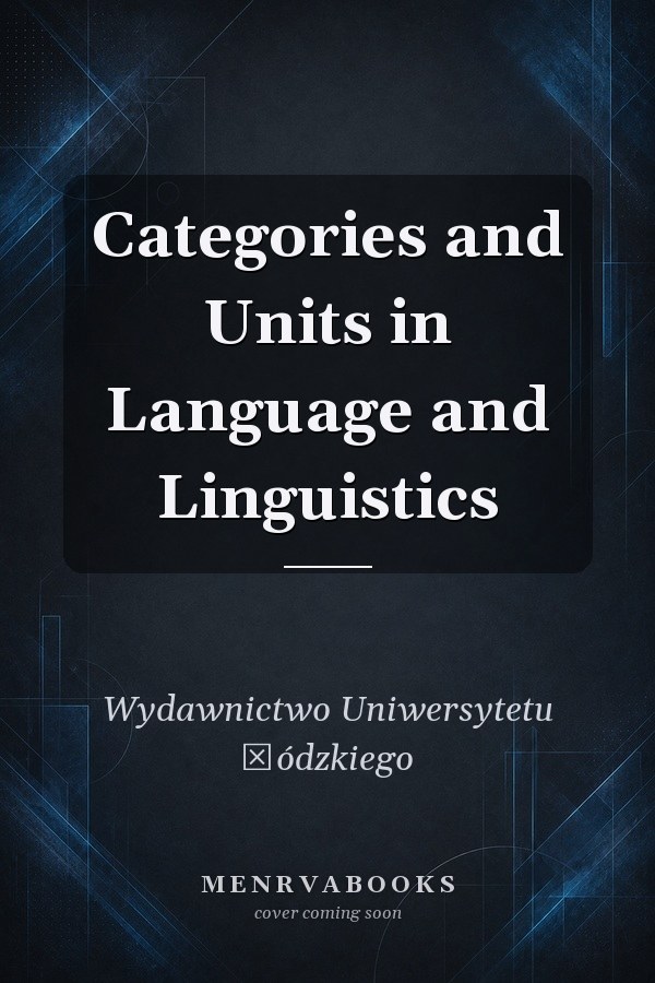 Categories and Units in Language and Linguistics