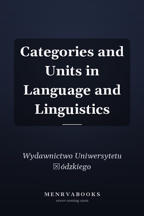 Categories and Units in Language and Linguistics