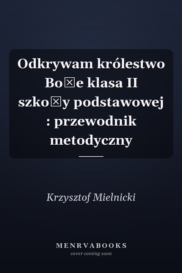 Odkrywam królestwo Boże klasa II szkoły podstawowej : przewodnik metodyczny