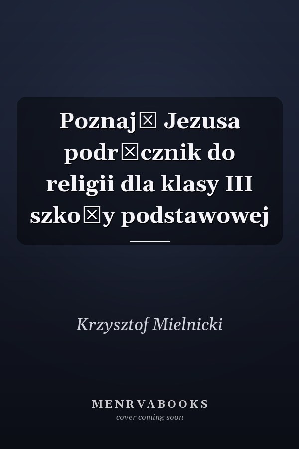 Poznaję Jezusa podręcznik do religii dla klasy III szkoły podstawowej