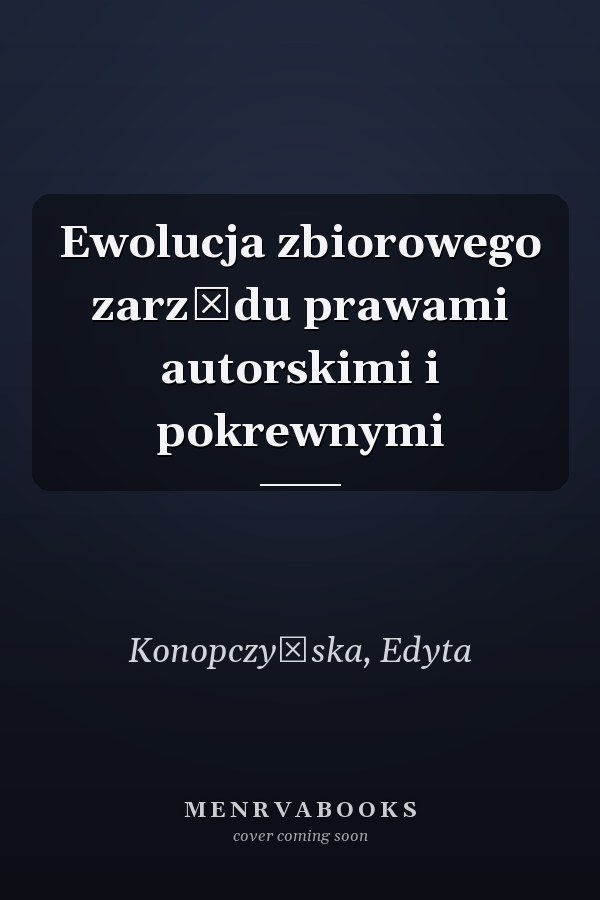 Ewolucja zbiorowego zarządu prawami autorskimi i pokrewnymi