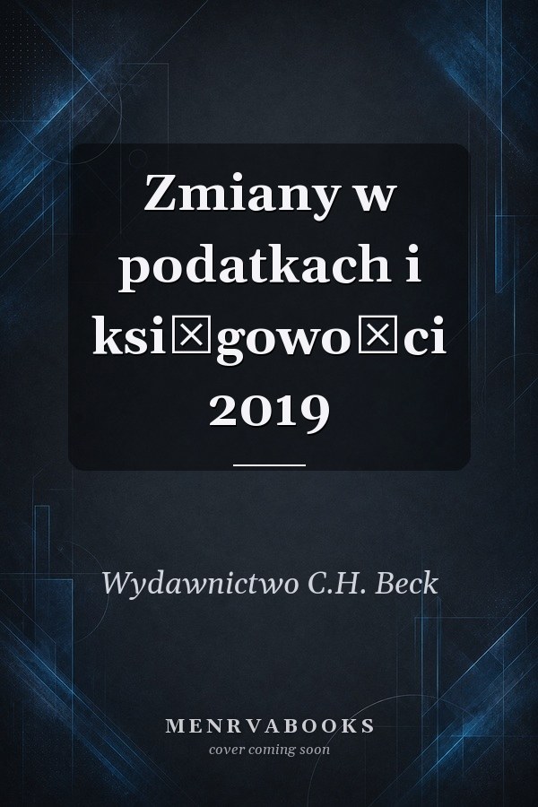 Zmiany w podatkach i księgowości 2019