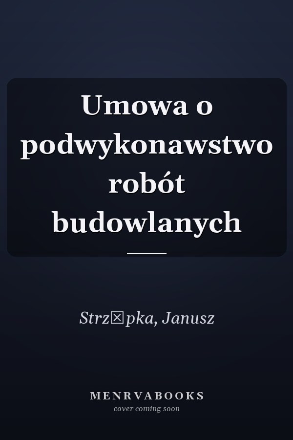 Umowa o podwykonawstwo robót budowlanych