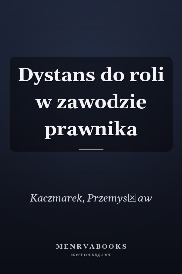 Dystans do roli w zawodzie prawnika