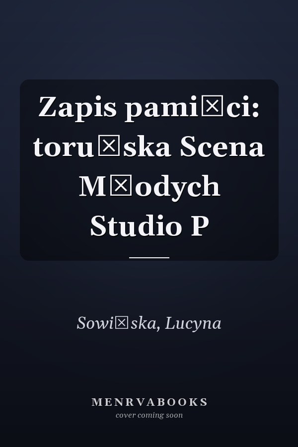 Zapis pamięci: toruńska Scena Młodych Studio P
