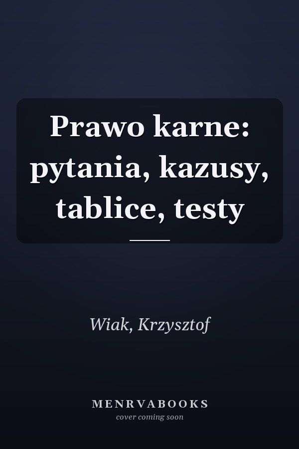 Prawo karne: pytania, kazusy, tablice, testy