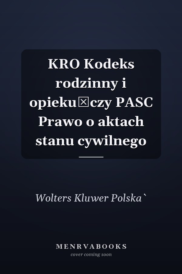 KRO Kodeks rodzinny i opiekuńczy PASC Prawo o aktach stanu cywilnego