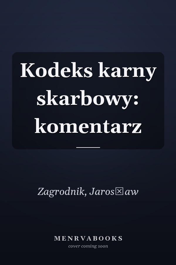 Kodeks karny skarbowy: komentarz