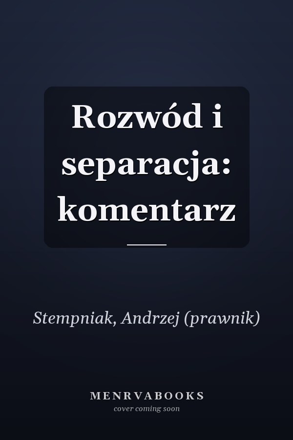Rozwód i separacja: komentarz