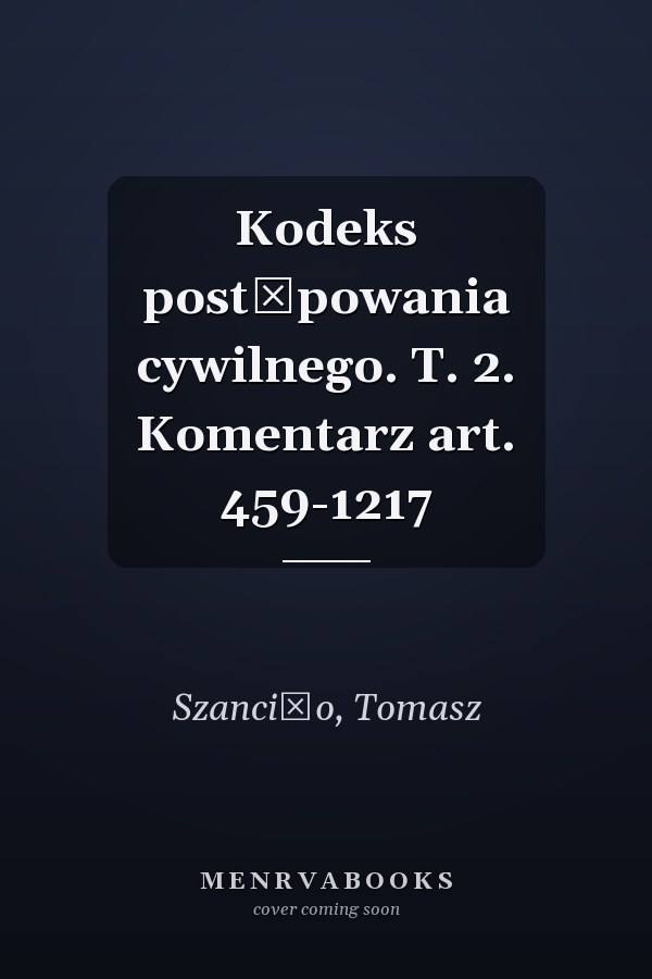 Kodeks postępowania cywilnego. T. 2. Komentarz art. 459-1217