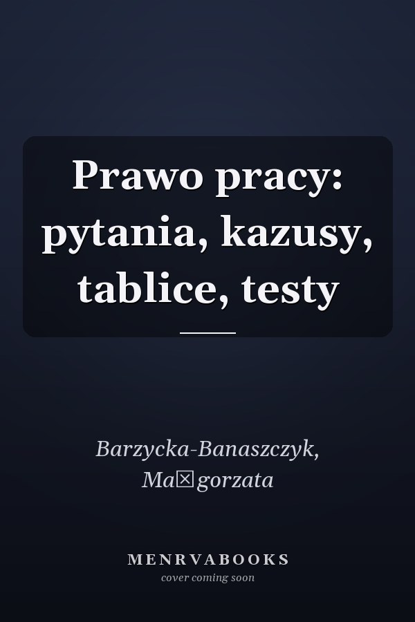 Prawo pracy: pytania, kazusy, tablice, testy