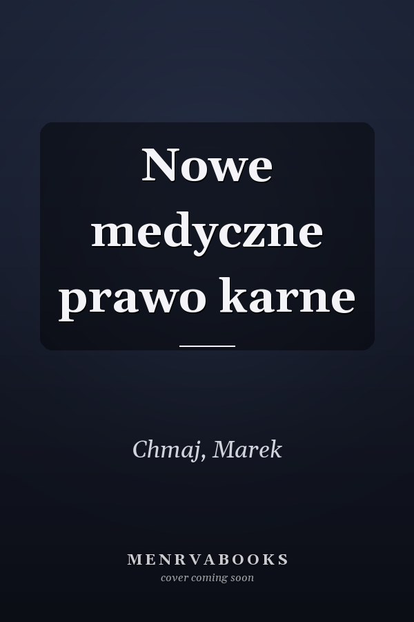 Nowe medyczne prawo karne