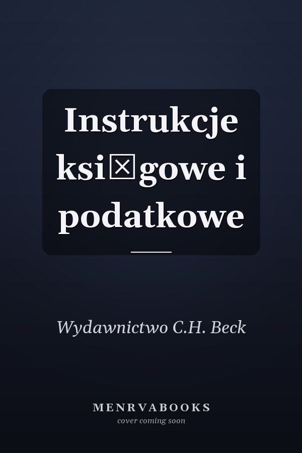 Instrukcje księgowe i podatkowe