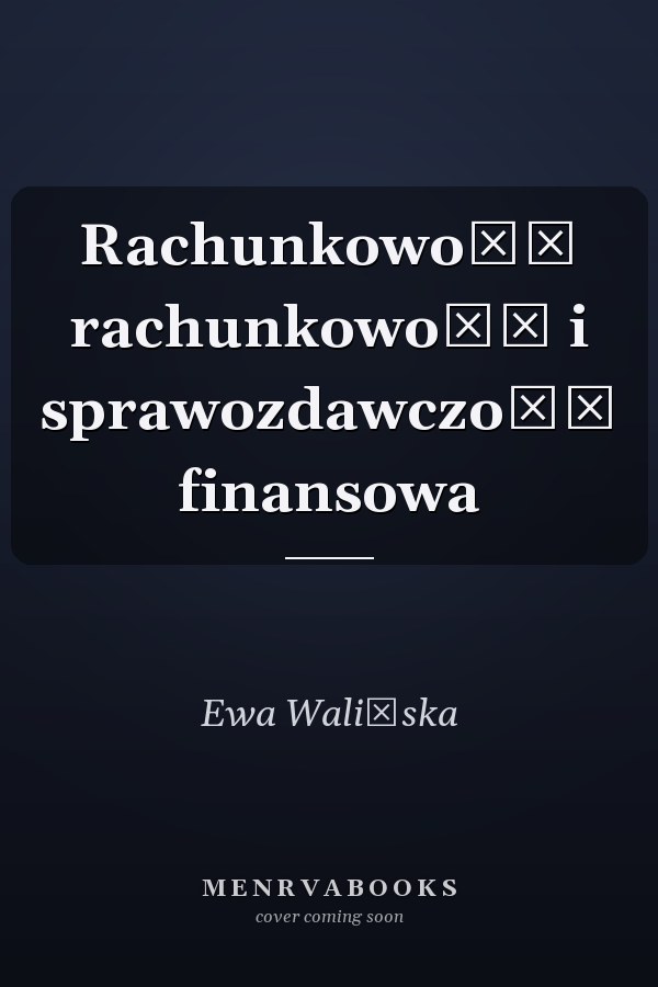 Rachunkowość rachunkowość i sprawozdawczość finansowa