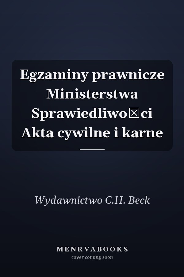 Egzaminy prawnicze Ministerstwa Sprawiedliwości Akta cywilne i karne