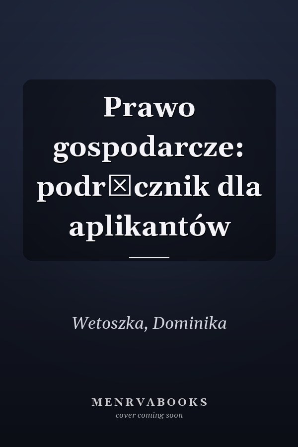 Prawo gospodarcze: podręcznik dla aplikantów