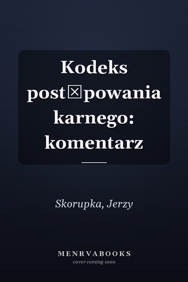 Kodeks postępowania karnego: komentarz