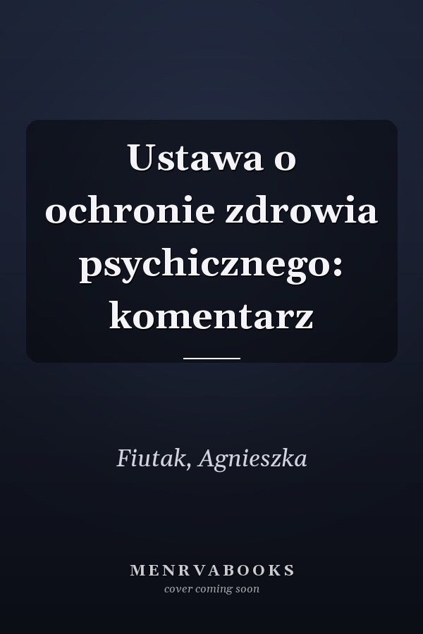 Ustawa o ochronie zdrowia psychicznego: komentarz