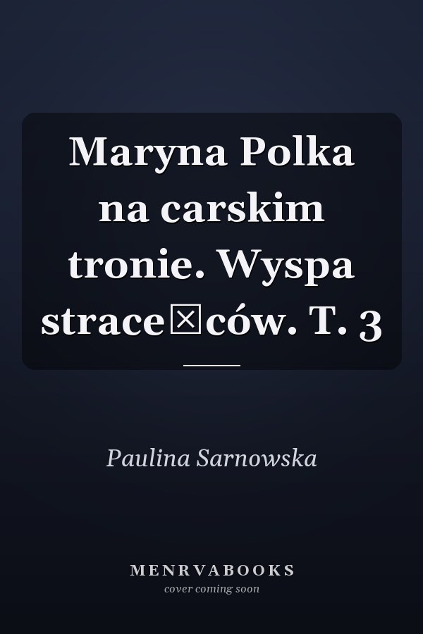 Maryna Polka na carskim tronie. Wyspa straceńców. T. 3