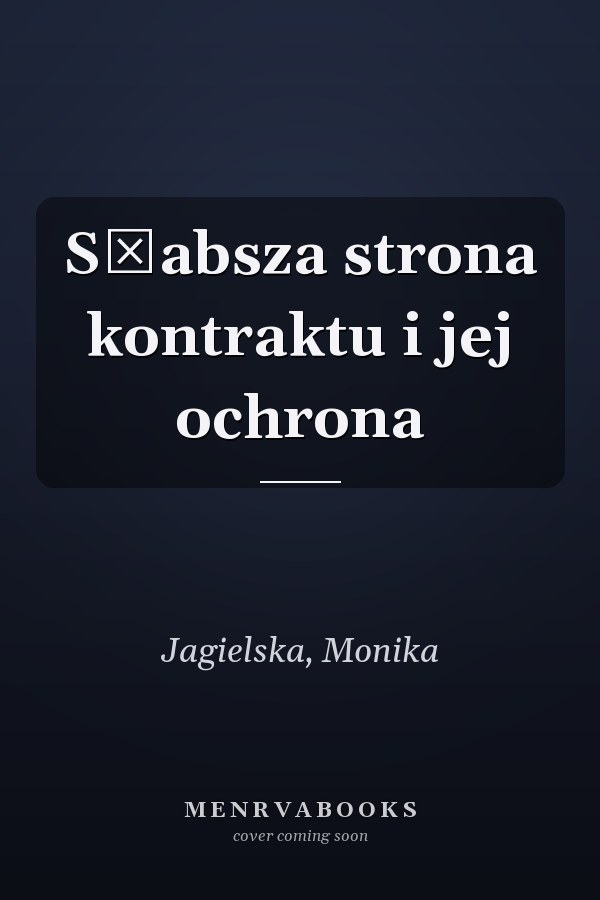 Słabsza strona kontraktu i jej ochrona