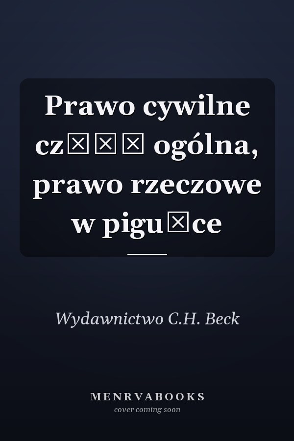 Prawo cywilne część ogólna, prawo rzeczowe w pigułce