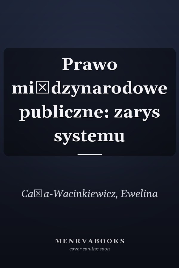 Prawo międzynarodowe publiczne: zarys systemu