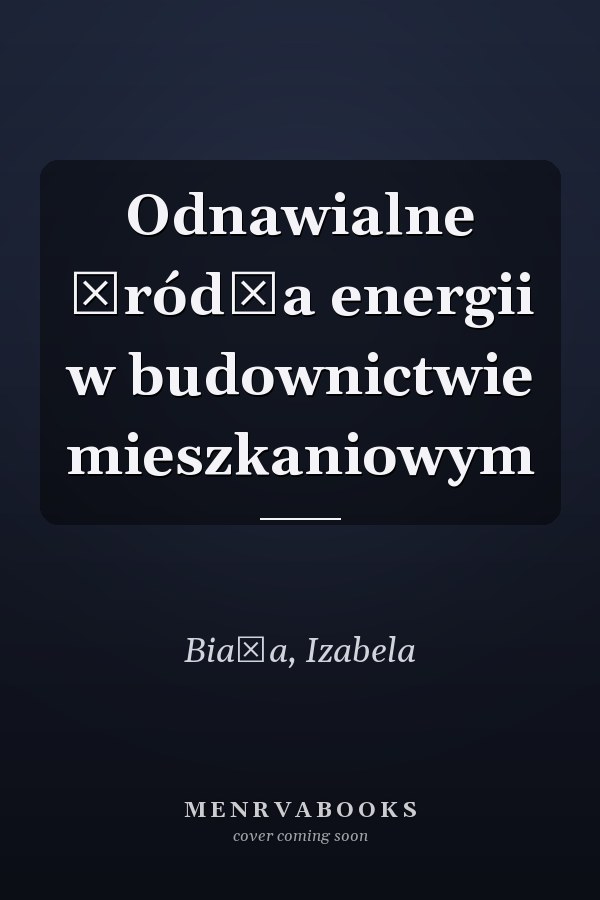 Odnawialne źródła energii w budownictwie mieszkaniowym