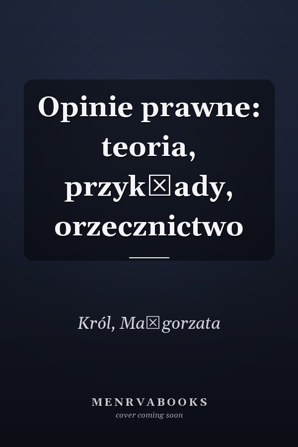 Opinie prawne: teoria, przykłady, orzecznictwo
