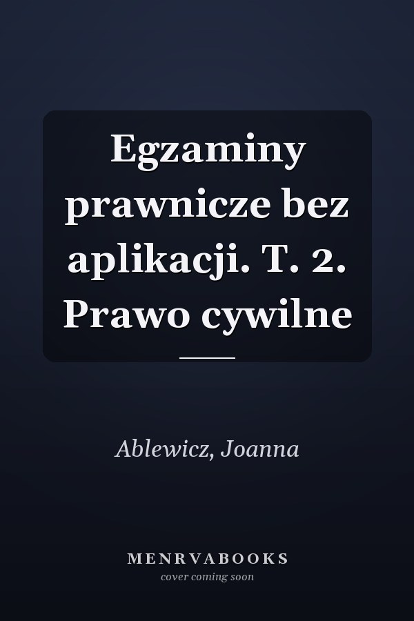 Egzaminy prawnicze bez aplikacji. T. 2. Prawo cywilne