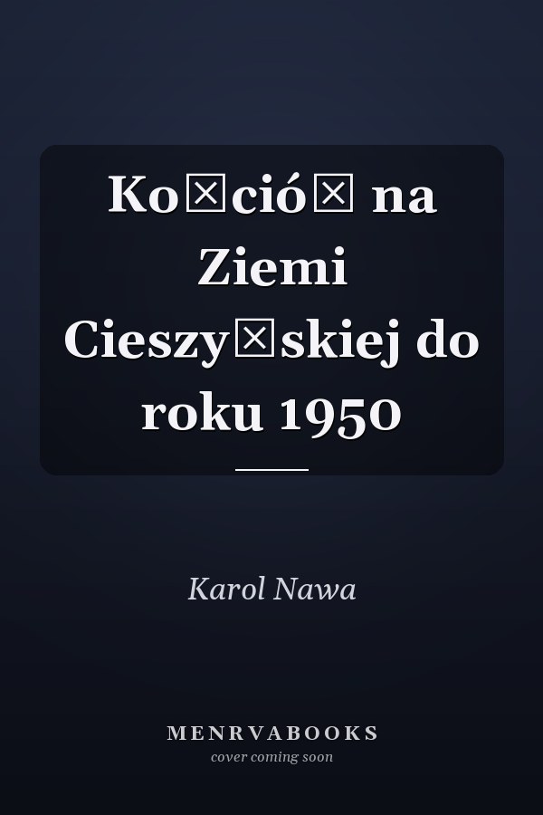 Kościół na Ziemi Cieszyńskiej do roku 1950