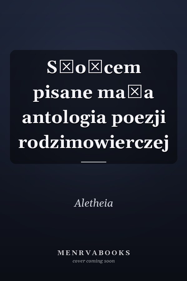 Słońcem pisane mała antologia poezji rodzimowierczej