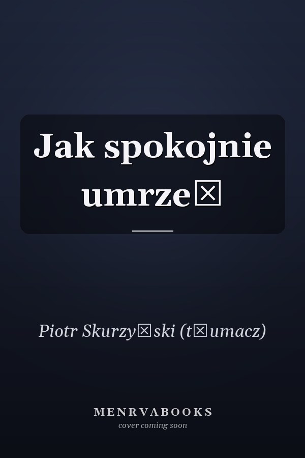 Jak spokojnie umrzeć