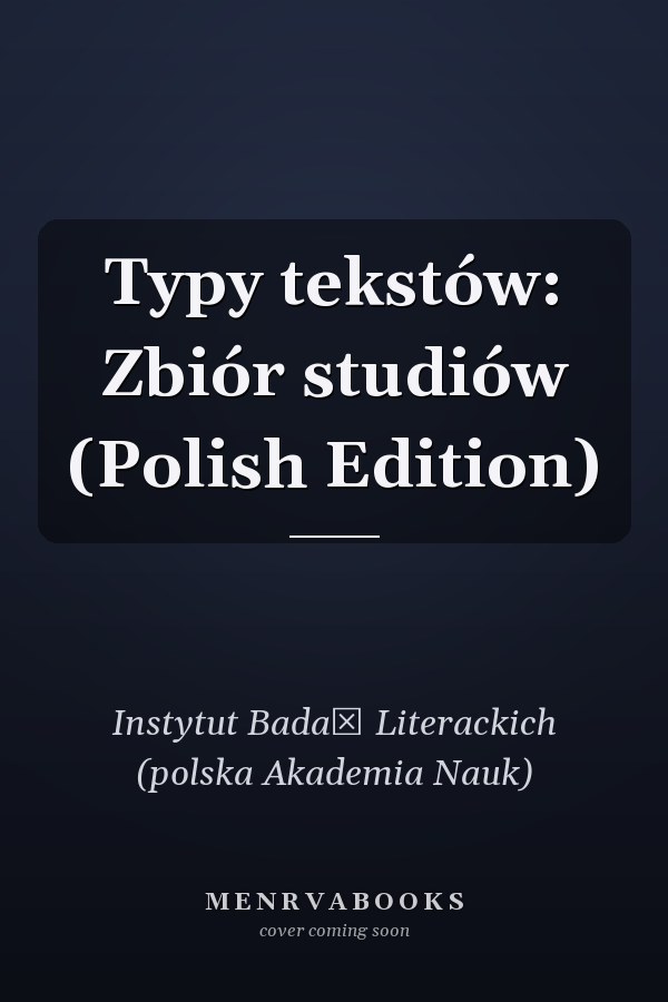 Typy tekstów: Zbiór studiów (Polish Edition)